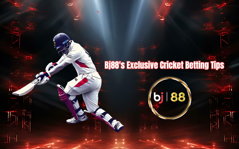 Bj88's Exclusive Cricket Betting Tips
