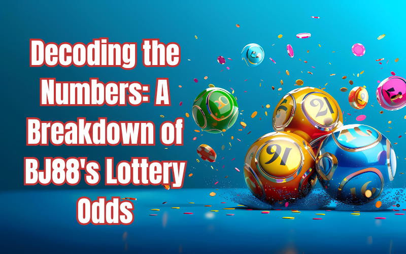A Breakdown of BJ88's Lottery Odds